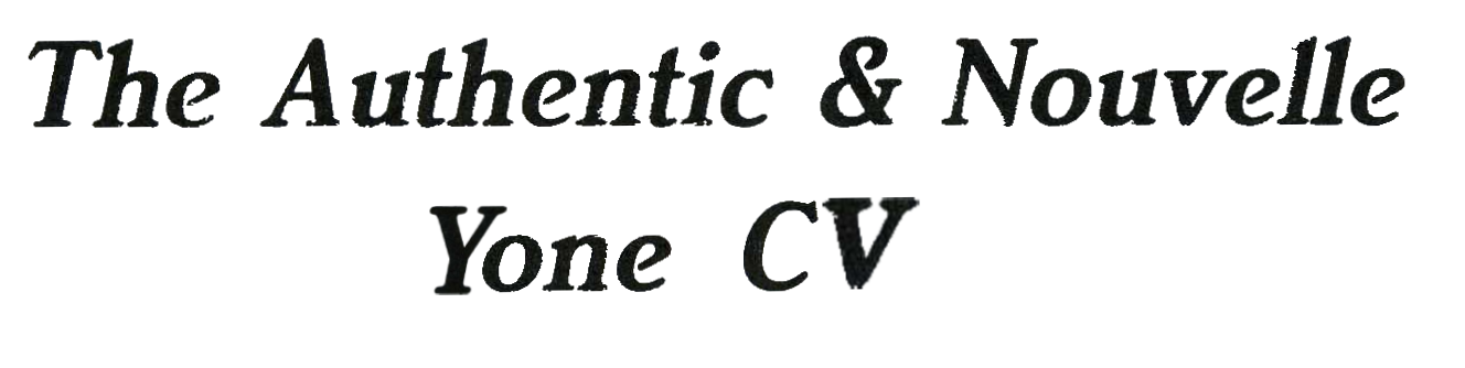 The Authentic and Nouvelle Yone CV